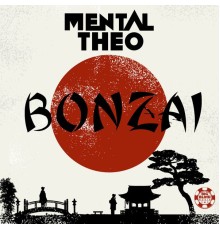 Mental Theo - Bonzai