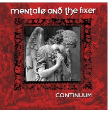 Mentallo & the Fixer - Continuum  (Remastered)