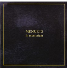 Menuets - In memoriam