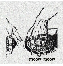 Meow Meow - Palms On The Stove