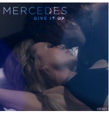 Mercedes - Give It Up