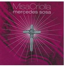 Mercedes Sosa - Misa Criolla