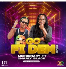 Mercenary - Go Fi Dem  (Remix)