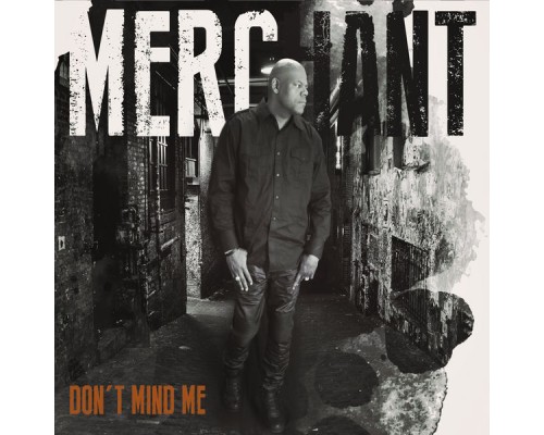 Merchant - Dont Mind Me