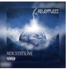 Merchthtslime - Relentless