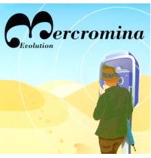 Mercromina - Evolution