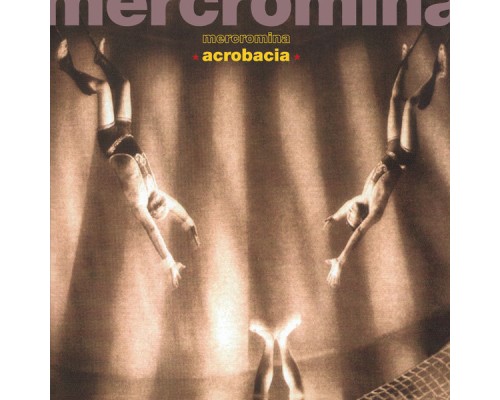 Mercromina - Acrobacia