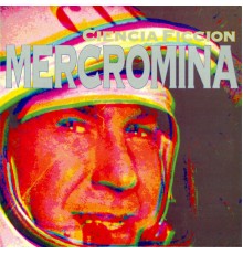 Mercromina - Ciencia Ficción