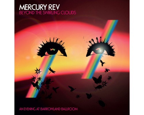 Mercury Rev - Beyond The Swirling Clouds - An Evening At Barrowland Ballroom (Live Version) Mercury Rev - Beyond The Swirling Clouds - An Evening At Barrowland Ballroom (Live Version)