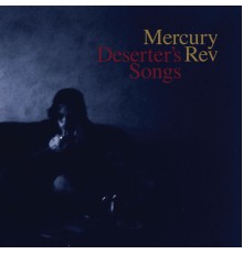 Mercury Rev - Deserter's Songs (Remastered)