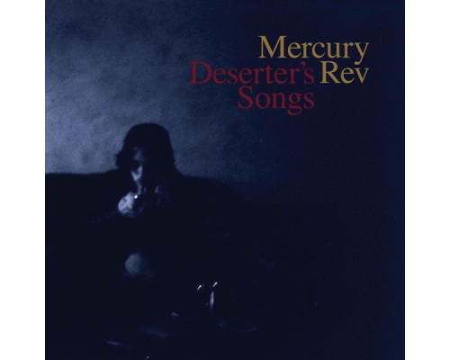 Mercury Rev - Deserter's Songs (Remastered)