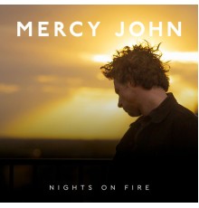 Mercy John - Nights on Fire