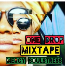 Mercy Soulstress - One Drop Mixtape