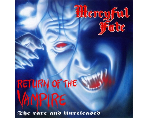 Mercyful Fate - Return of the Vampire Mercyful Fate - Return of the Vampire