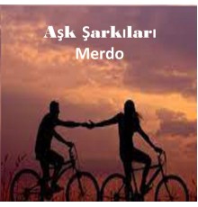 Merdo - Aşk Şarkıları