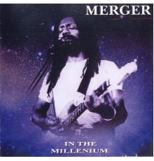 Merger - Merger in the Millennium