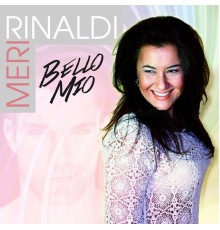 Meri Rinaldi - Bello mio