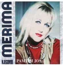 Merima Njegomir - Pamtim jos...