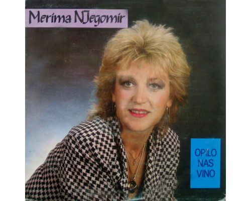 Merima Njegomir - Opilo nas vino