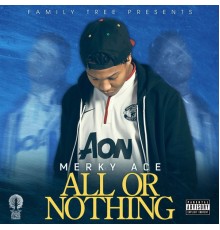 Merky Ace - All Or Nothing