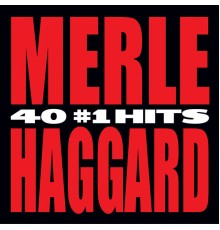 Merle Haggard - 40 #1 Hits