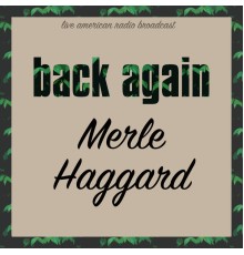 Merle Haggard - Back Again