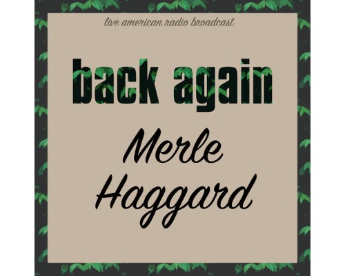 Merle Haggard - Back Again