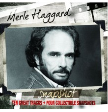 Merle Haggard - Snapshot: Merle Haggard