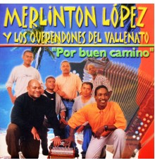 Merlinton López y los Querendones del Vallenato - Por Buen Camino
