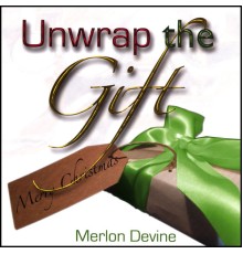 Merlon Devine - Unwrap The Gift