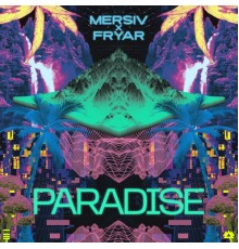 Mersiv, Fryar - Paradise