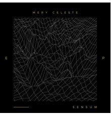 Mery Celeste - Sensum