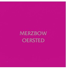 Merzbow - Oersted