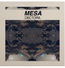 Mesa - Disctopia