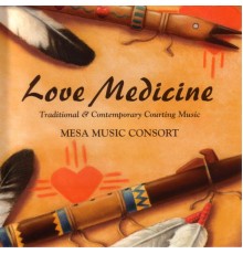 Mesa Music Consort - Love Medicine
