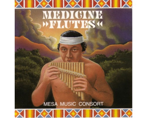 Mesa Music Consort - Medicine Flutes Mesa Music Consort - Medicine Flutes