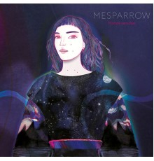 Mesparrow - Monde sensible