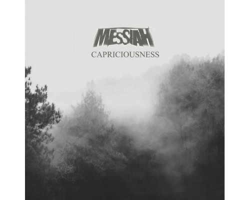 Messiah - Capriciousness