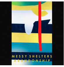 Messy Shelters - Abandonship EP