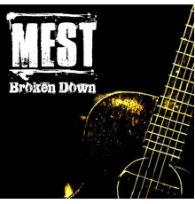 Mest - Broken Down