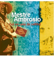 Mestre Ambrósio - Fuá na Casa de Cabral