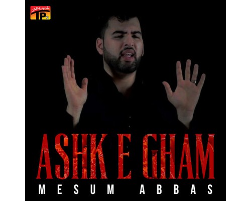 Mesum Abbas - Ashk E Gham