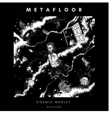 Metafloor - Cosmic Medley