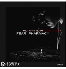 Metapattern - Fear Pharmacy