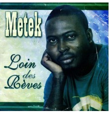 Metek - Loins des reves