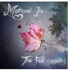 Methanol Inc. - The Fall (Again)