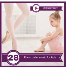 MetodoVadim - Piano Ballet Music For Kids