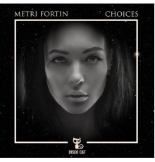 Metri Fortin - Choices