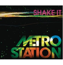 Metro Station - Shake It