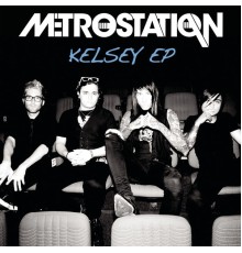 Metro Station - Kelsey EP